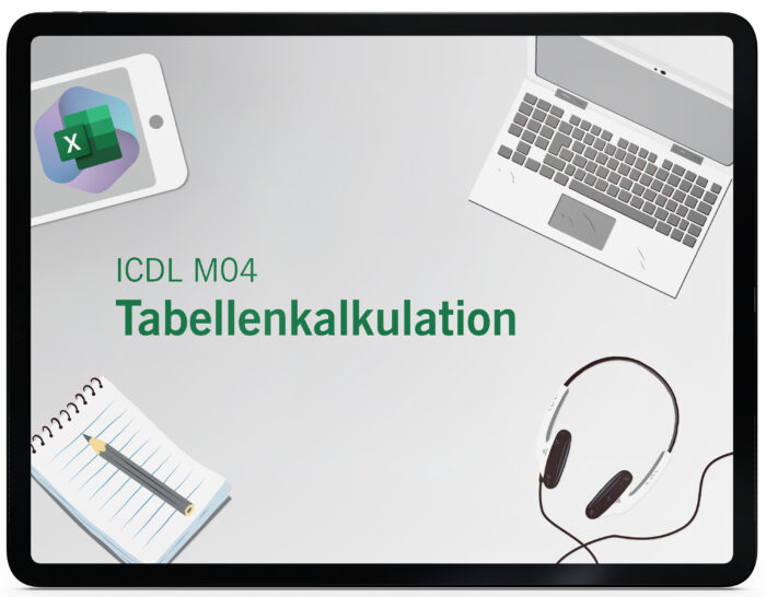 ICDL M04 – Tabellenkalkulation (Excel 365 | 2019) Syllabus 6.0 (Online-Kurs)