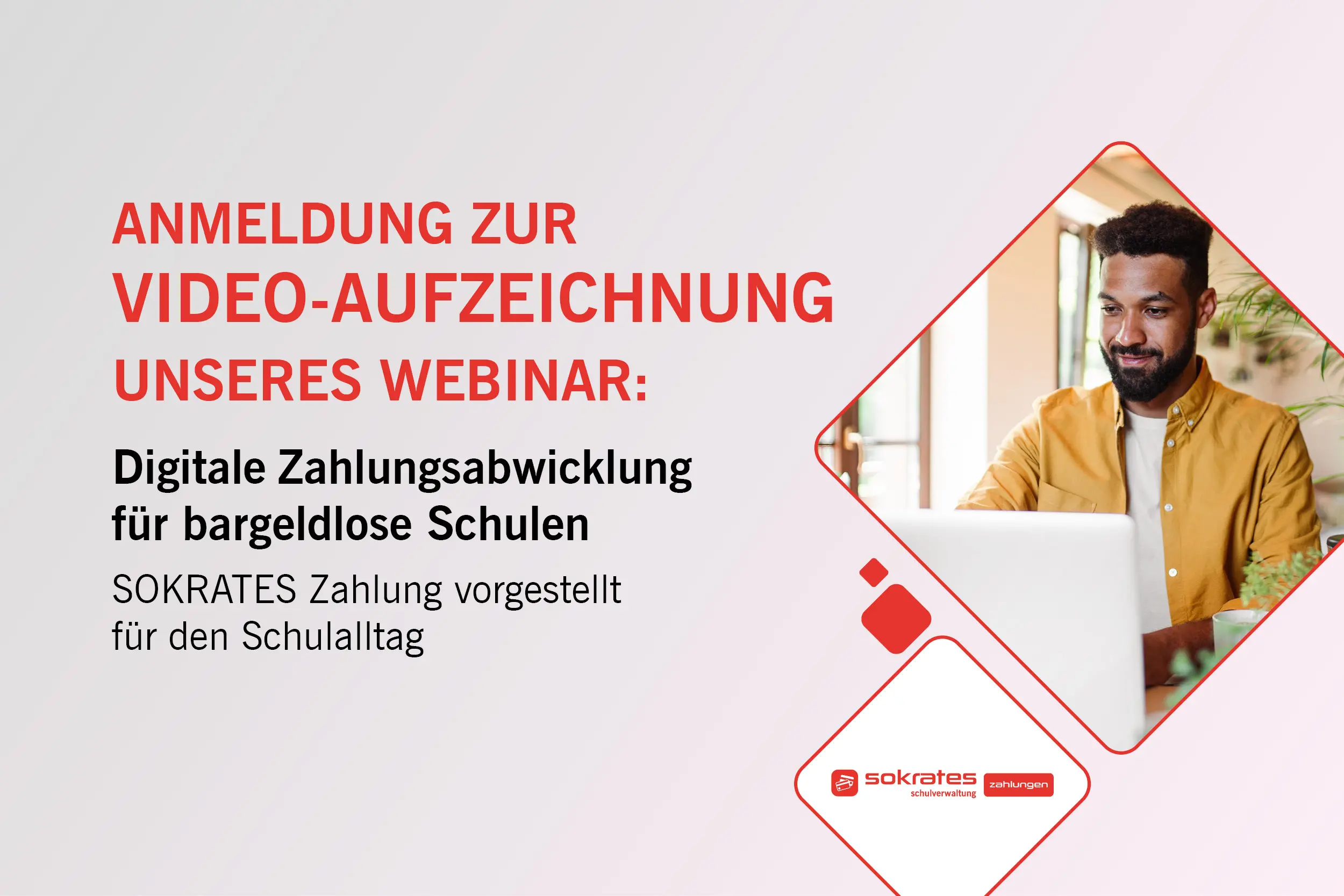 Anmelden zur Video-Aufzeichnung unseres Webinars zu SOKRATES Zahlungen