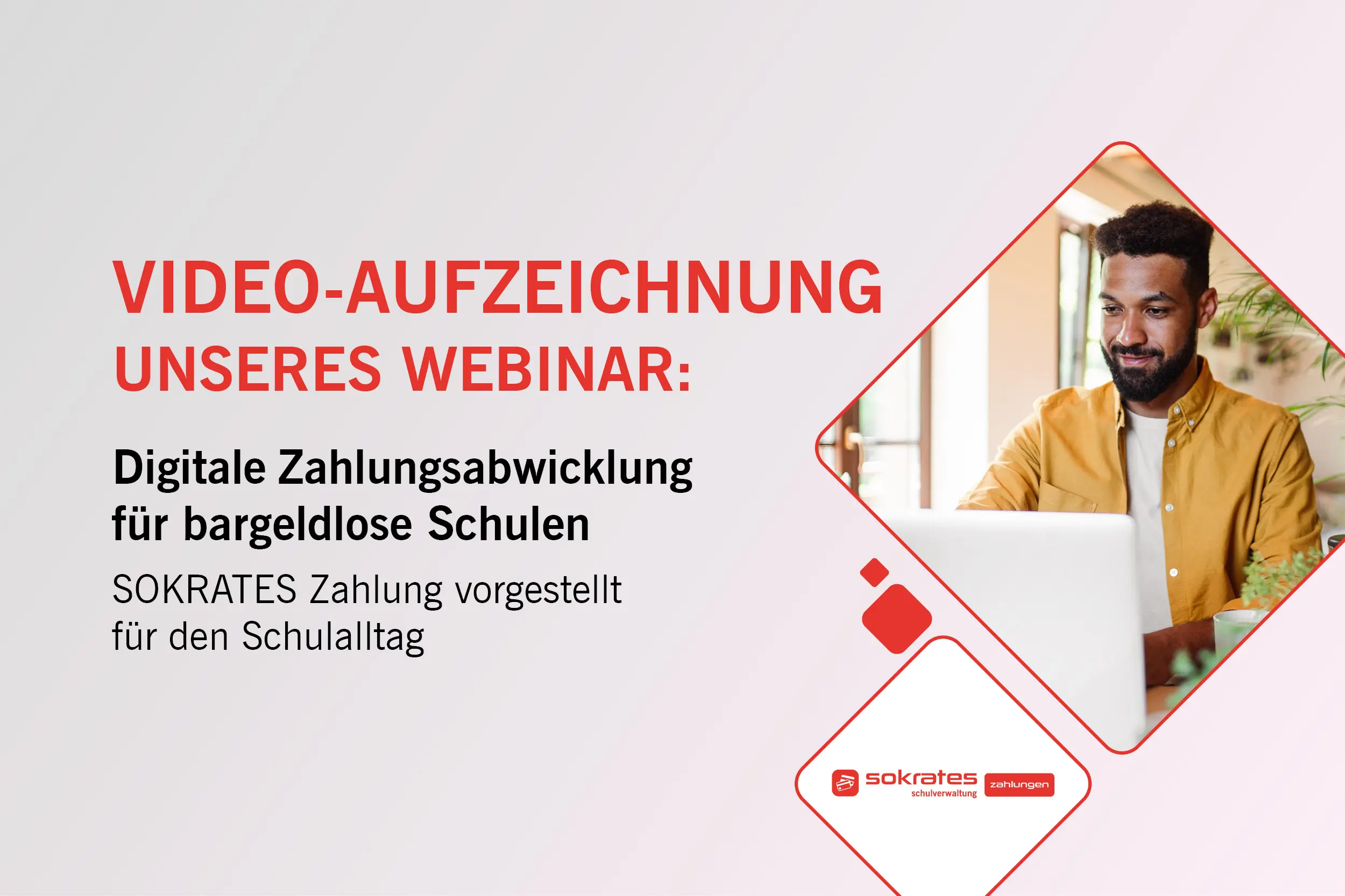 Videoaufzeichnung: SOKRATES Zahlungen vorgestellt für den Schulalltag 2 Video-Aufzeichnung unseres Webinars zu SOKRATES Zahlungen